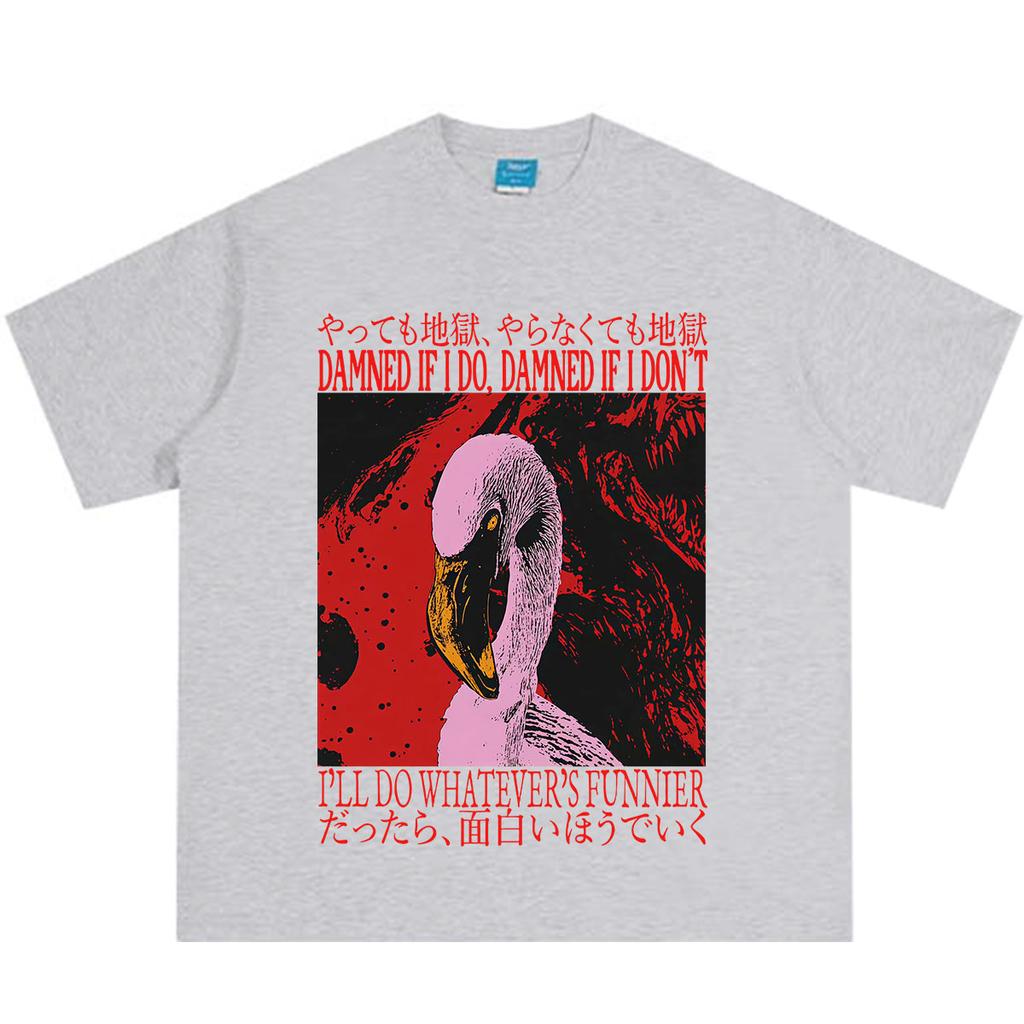 Damned If I Do Damned If I Dont Flamingo Funny Vintage Japanese Tshirt Unisex Unisex Shortsleeved Loose Casual Cotton Tshirts
