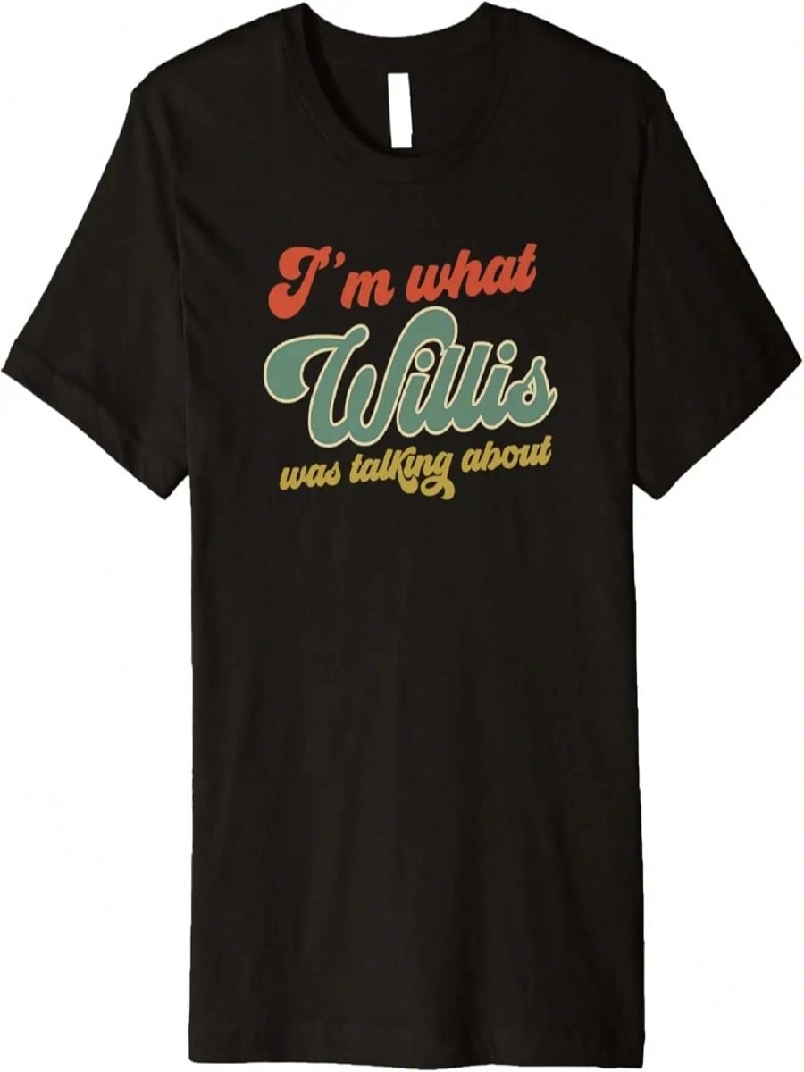Vintage I m What Willis Was Talking About Premium T-Shirt S разноцветный