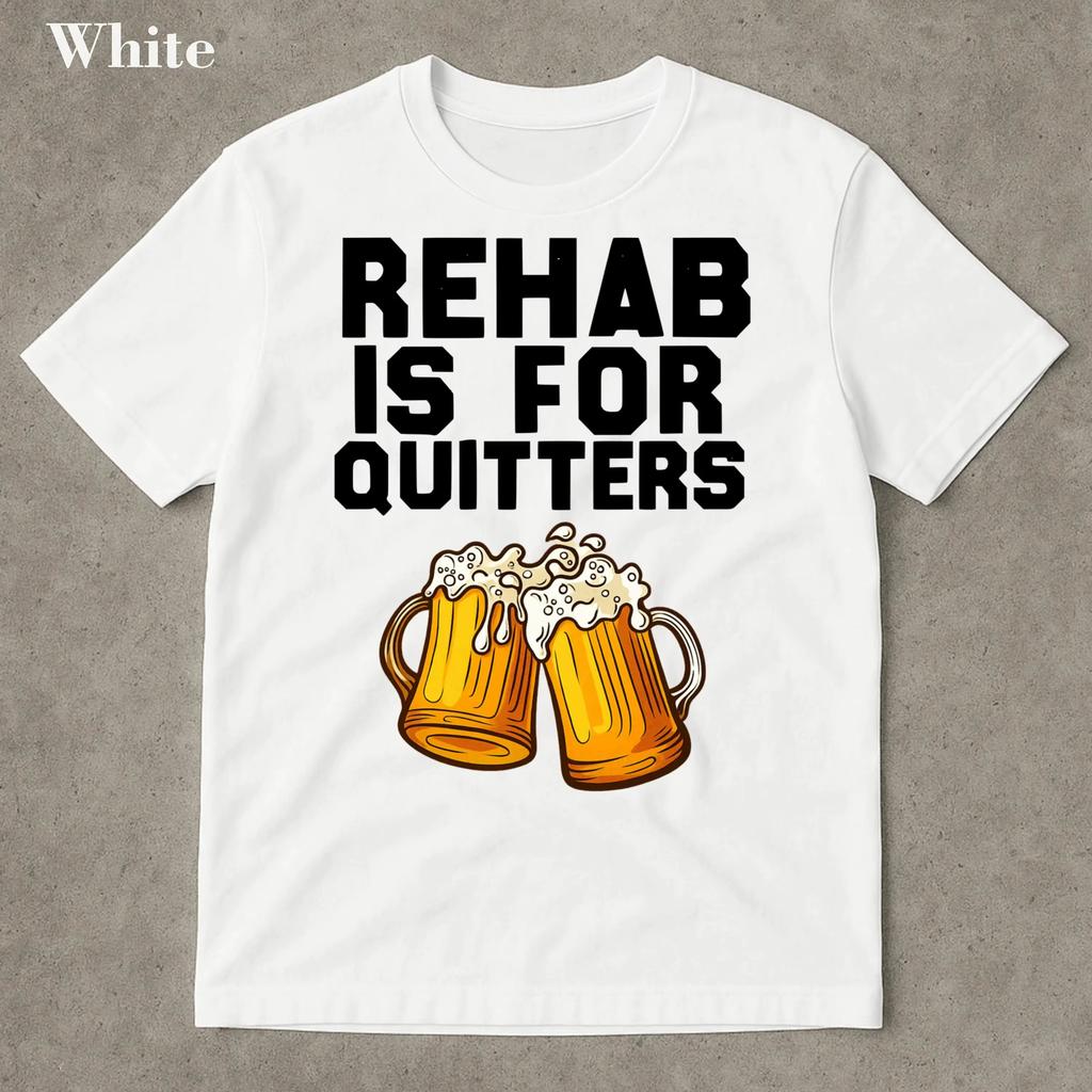 Funny Rehab Is for Quitters Funny Meme Funny Gambling Aggressive Inappropriate Shirt Ironic Viral Meme Tshirt Men Clothing
