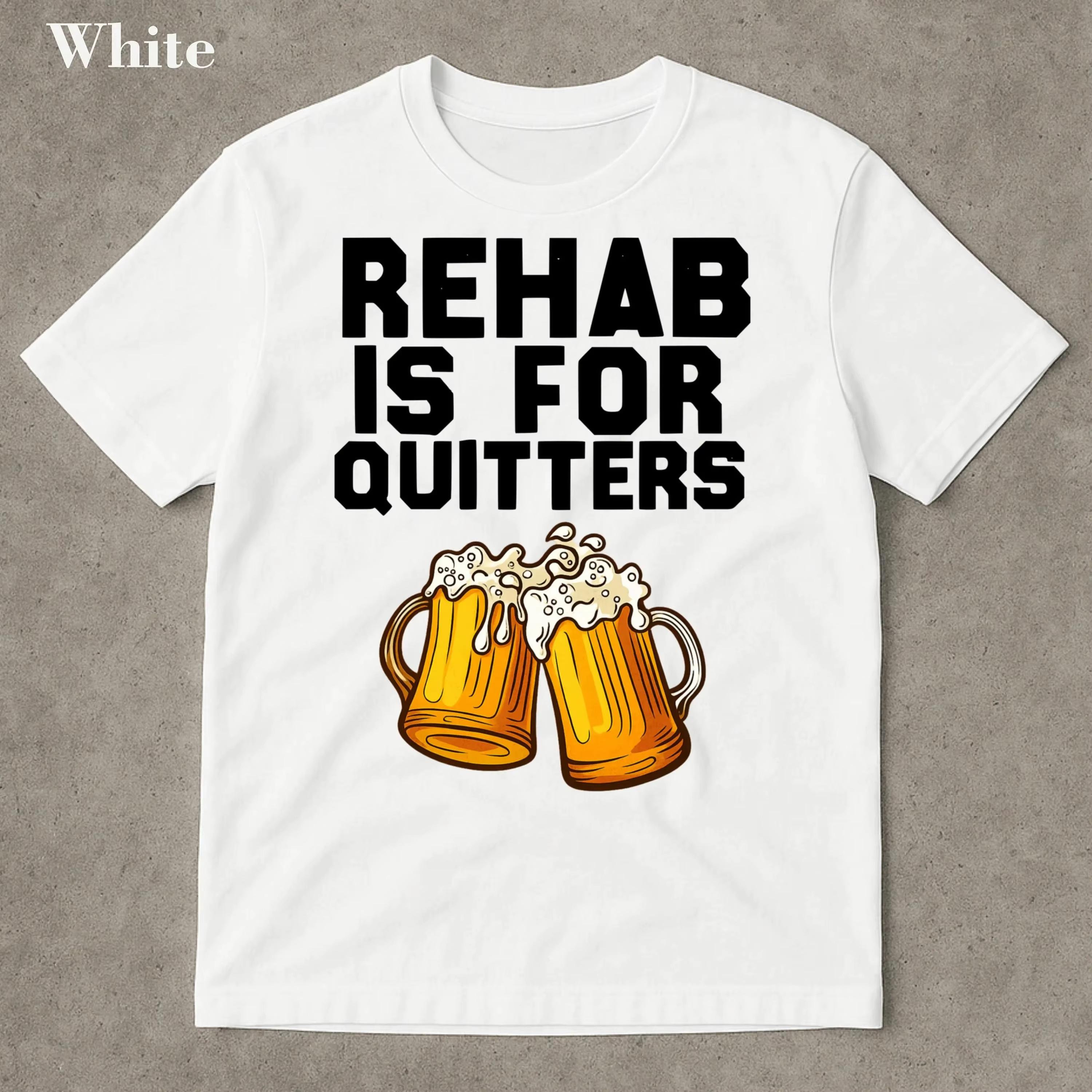 Funny Rehab Is for Quitters Funny Meme Funny Gambling Aggressive Inappropriate Shirt Ironic Viral Meme Tshirt Men Clothing XL