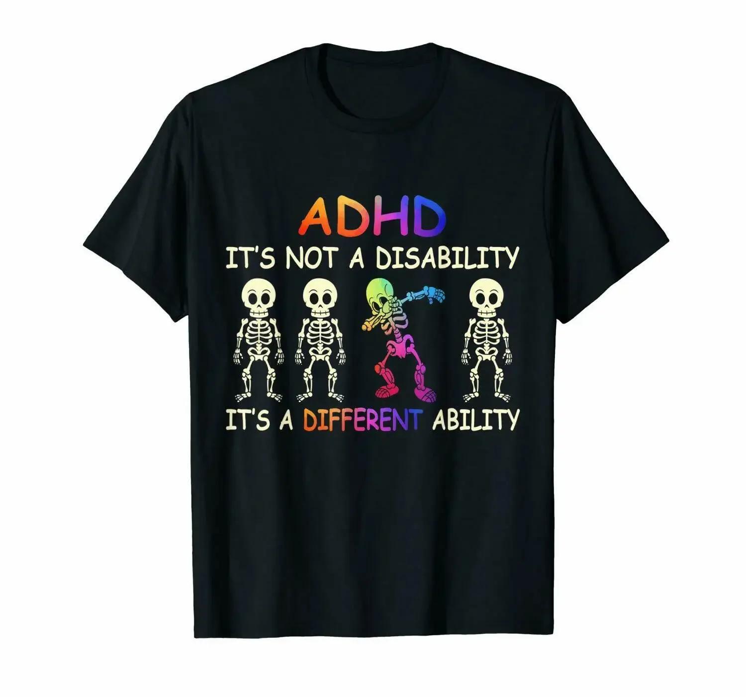ADHD Its Not A Disability ADHD Its A Different Ability Black TShirt S6XL S
