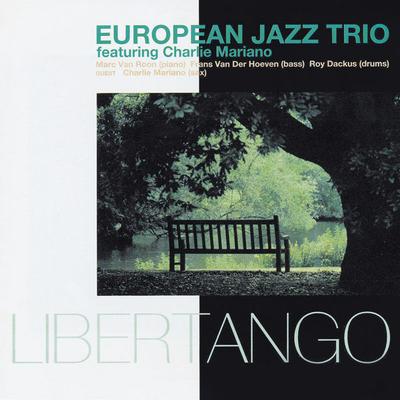 CD EUROPEAN JAZZ TRIO, CHARLIE MARIANO - Libertango = Sorrowful Libertango MYCJ30029 M & I 1999 Japan Jazz Used