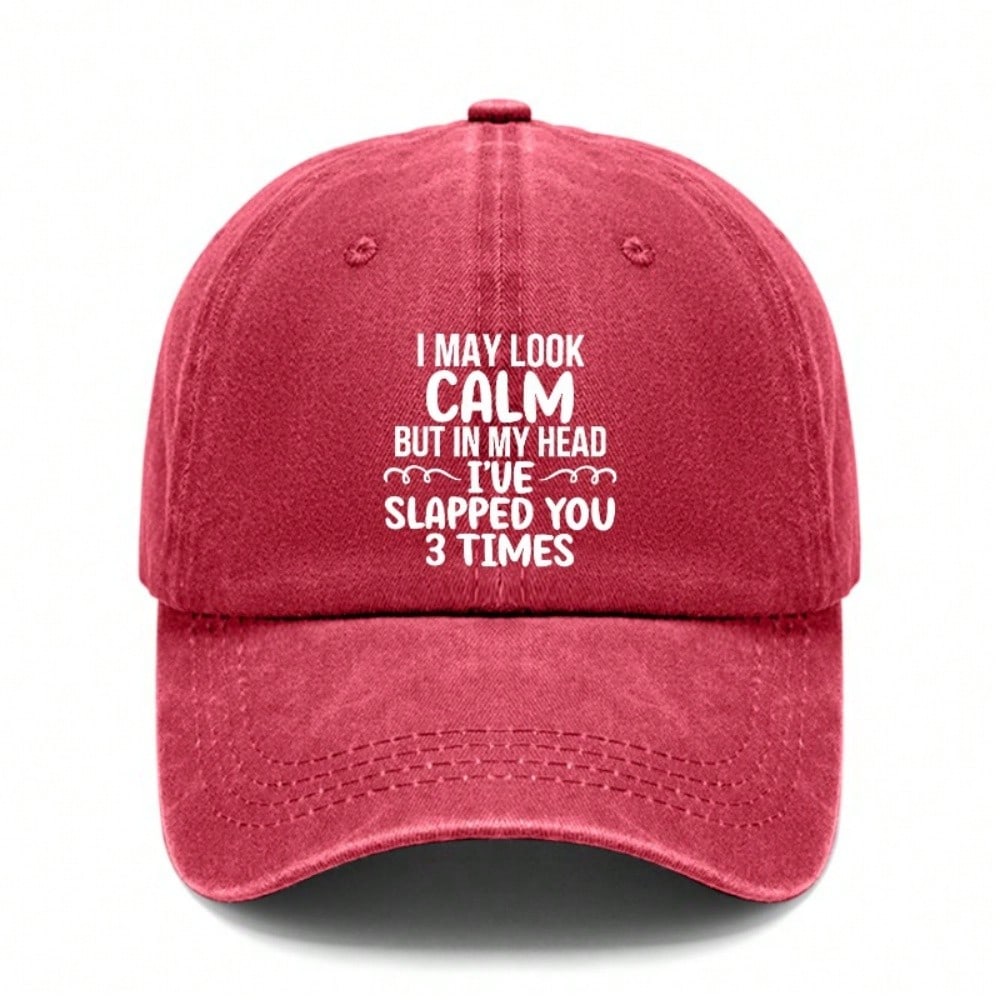 [Washed Baseball Cap] Letter "I MAY LOOK CALM BUT IN MY HEAD I'VE SLAPPED YOU 3 TIMES" Print Adjustable Curved Brim Hat, Unisex Lightweight Casual