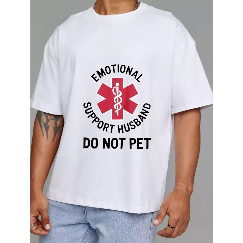 Emotionale Unterstützung Ehemann T-Shirt Weiß Rot Medizinisches Symbol und Text Nicht streicheln Humor Geschenk für Männer Freizeitkleidung Party-Outfit