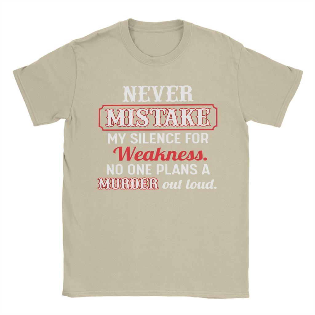 Inot Weak Because Isilent Humorous Quotenever Mistake My Silence For Weakness T Shirt Short Sleeves Tops