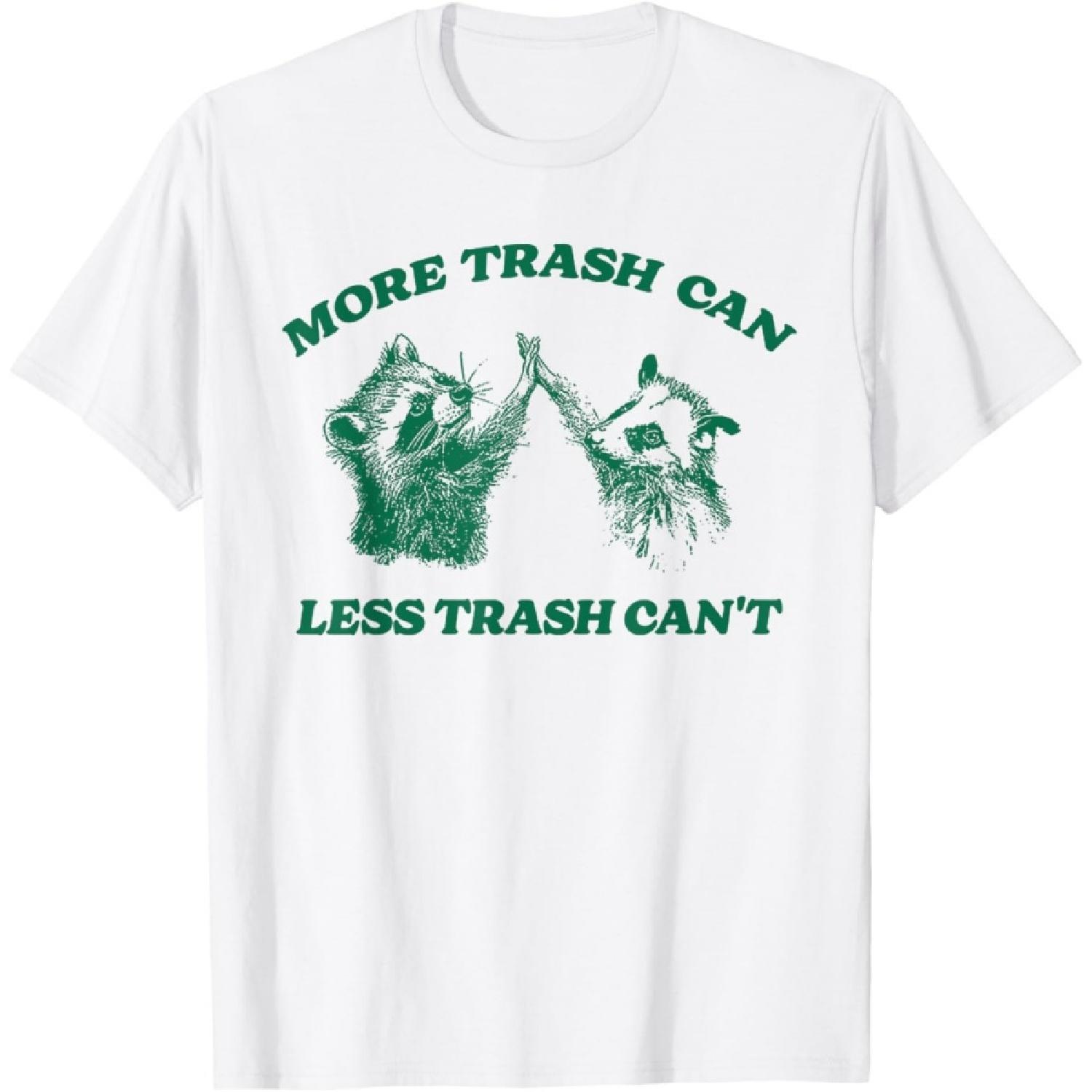 Funny More Trash Can Less Trash Can t, Raccoon Opossum Meme T-Shirt XXXXXL белый