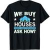 We Buy Houses Real Estate Investor House Flipping T-Shirt CBQ Mens Womens Tank Top Sweatshirt Hoodie Black