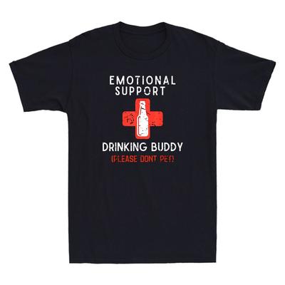 Emotional Support Drinking Buddy Please Dont Pet Funny Drinking Quote T-Shirt Unisex T-Shirt
