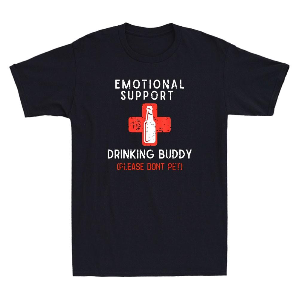 Emotional Support Drinking Buddy Please Dont Pet Funny Drinking Quote T-Shirt Unisex T-Shirt L