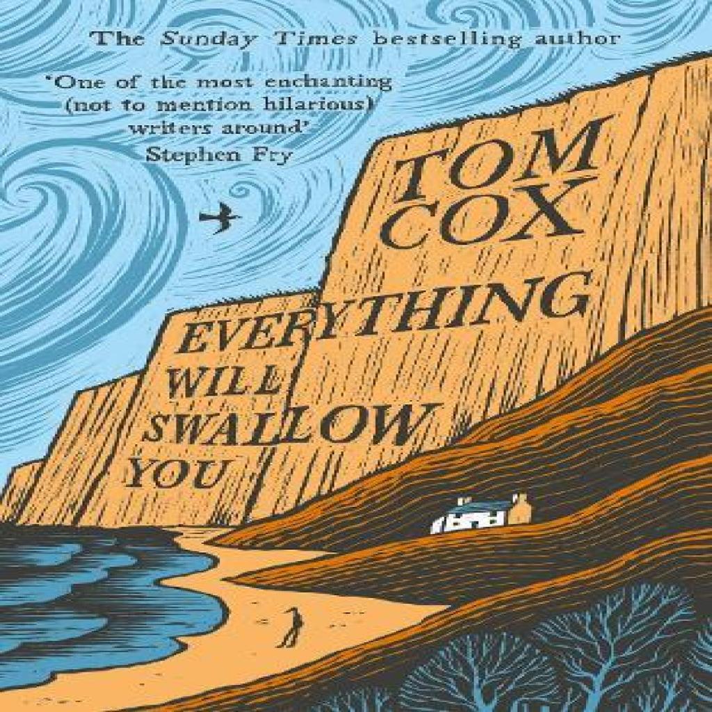 Everything Will Swallow You by Tom Cox Hardback Book 9781800755918