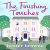 The Finishing Touches by Hester Browne Paperback Book 9781786487247