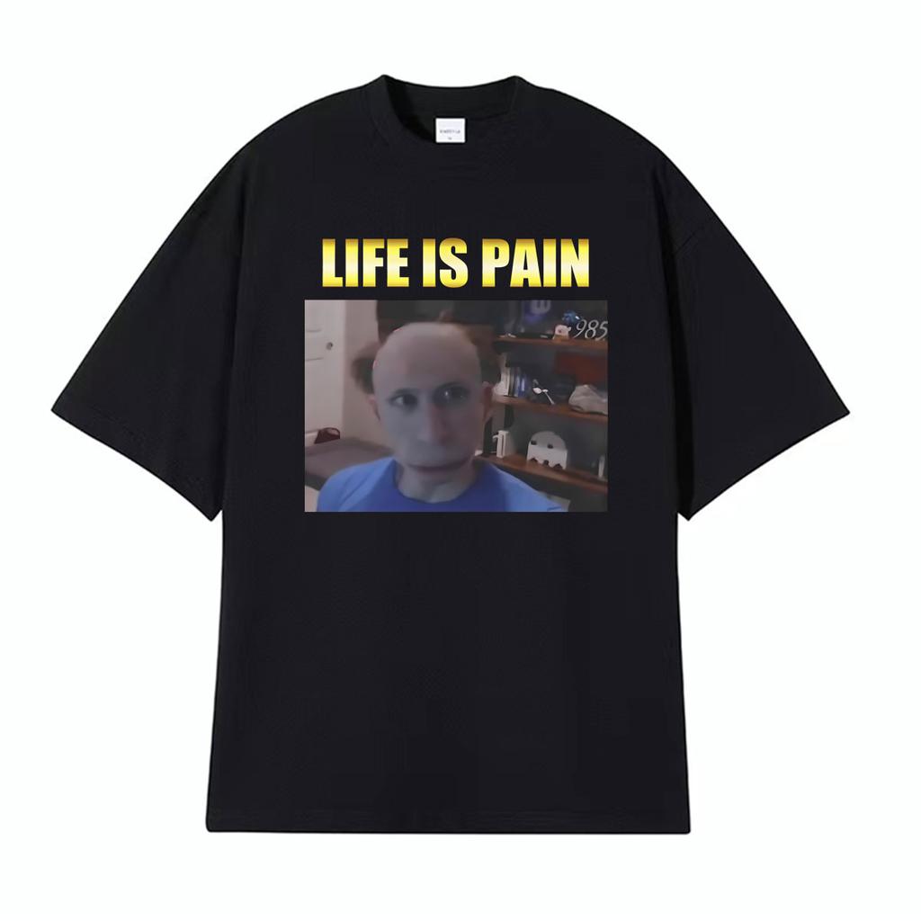 Life Is Pain Jerma Funny Meme Graphic TShirt Unisex Women Retro Summer Fashion Oversized T Shirt Tops Short Sleeve Cotton T Shirts