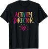 Activity Director Gift Appreciation Week Thank You Present Gift Unisex T-Shirt