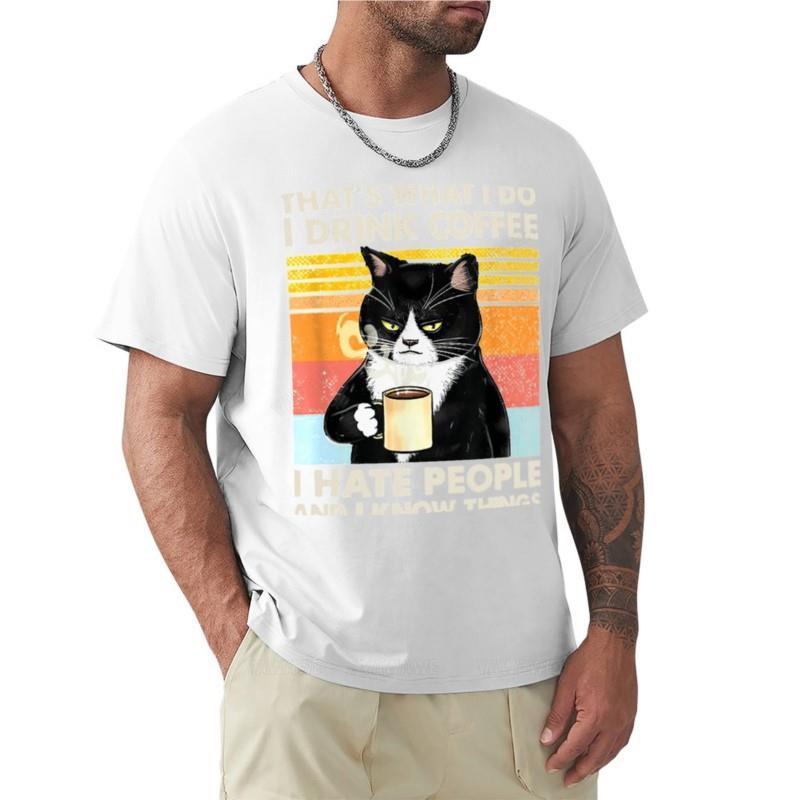 Thats What I Do I Drink Coffee I Hate People And I Know Things Cat Lover Gifts TShirt o neck shirt Unisexs graphic tshirts