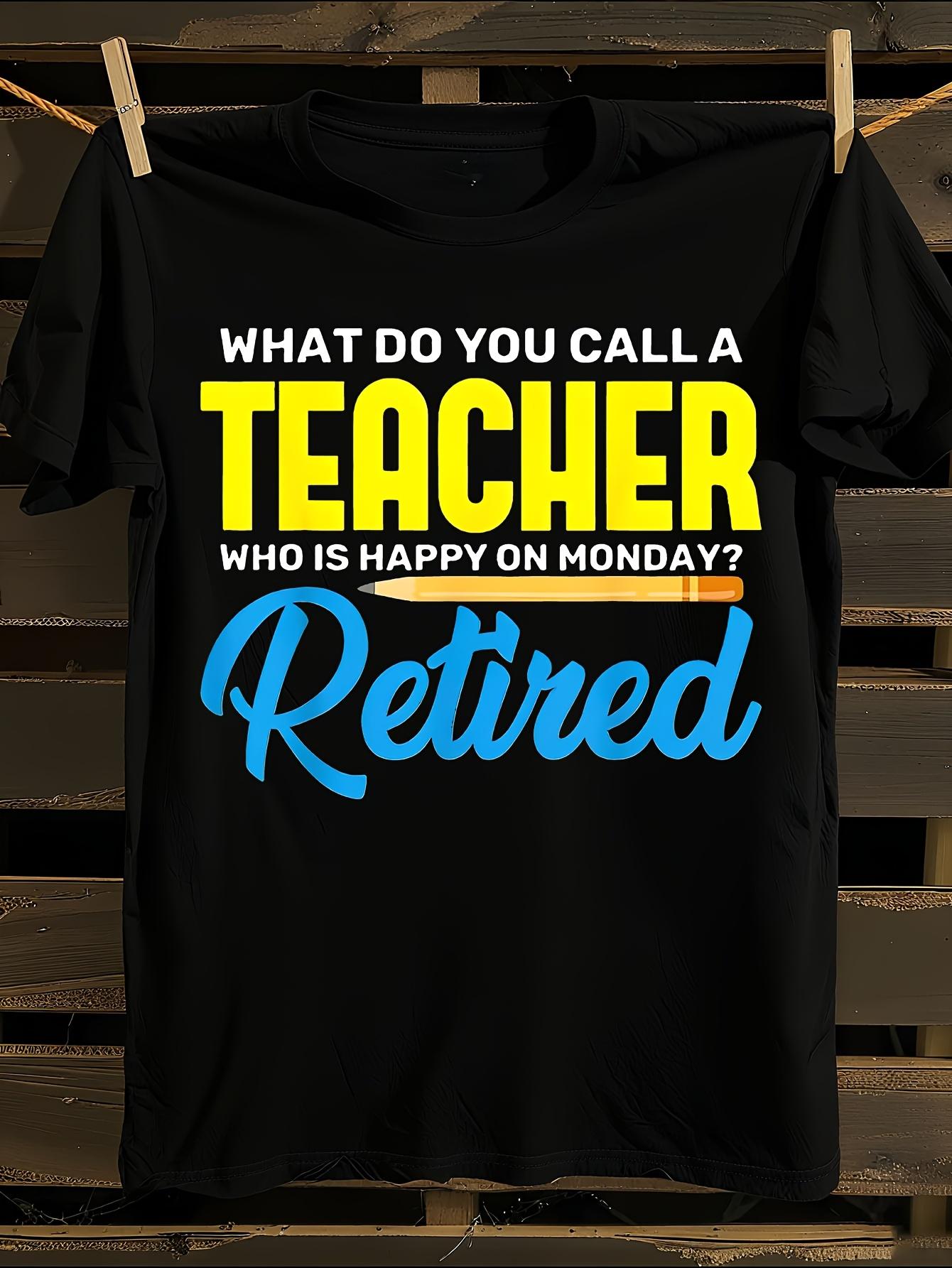 Funny Retirement Teacher Tshirt XXXL