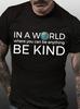 In A World Where You Can Be Anything Bekind Unisexs Short Sleeve Tshirt