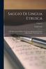 The Saggio Di Lingua Etrusca : E Di Altre Antiche D'italia, Per Servire Alla Storia De' Popeli, Delle Lingua, E Delle Belle Arti; Volume 3 Book