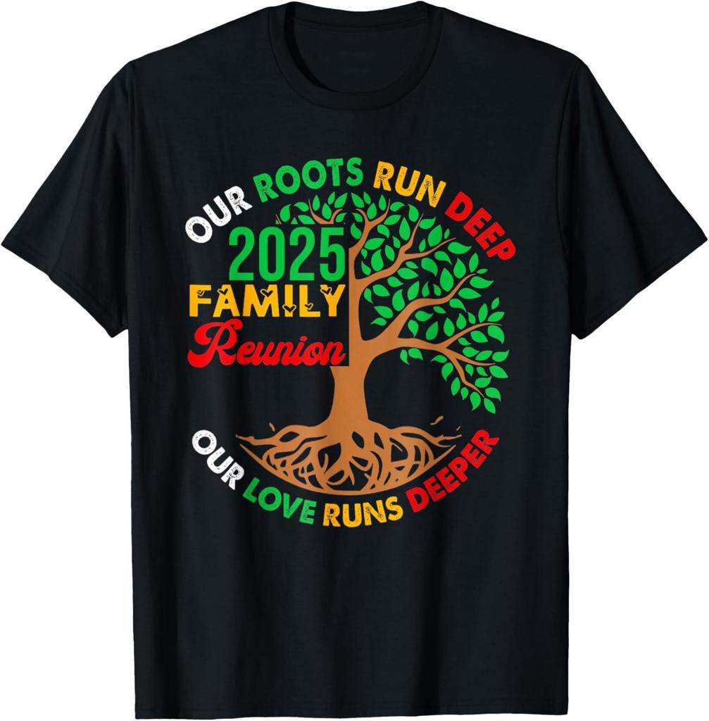 Our Roots Run Deep Our Love Runs Deeper Family Reunion 2025 T-Shirt