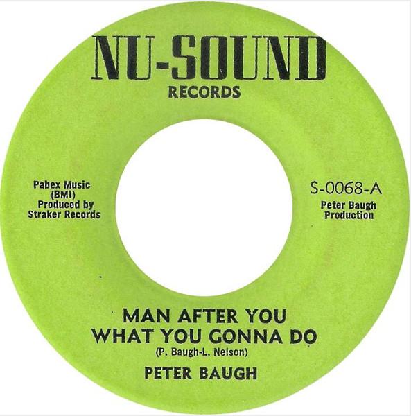

7inch Record PETER BAUGH Man After You What You Gonna Do S0068 NuSound Record US Reggae Ska Dub Used
