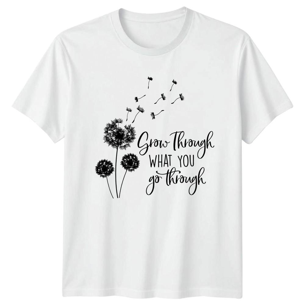 Grow Through What You Go TShirt Dandelion Inspirational Birthday Gift S