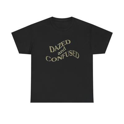 Dazed And Confused T Shirt Heavy Cotton Unisex Tee NEW GIFT Unisex T-Shirt