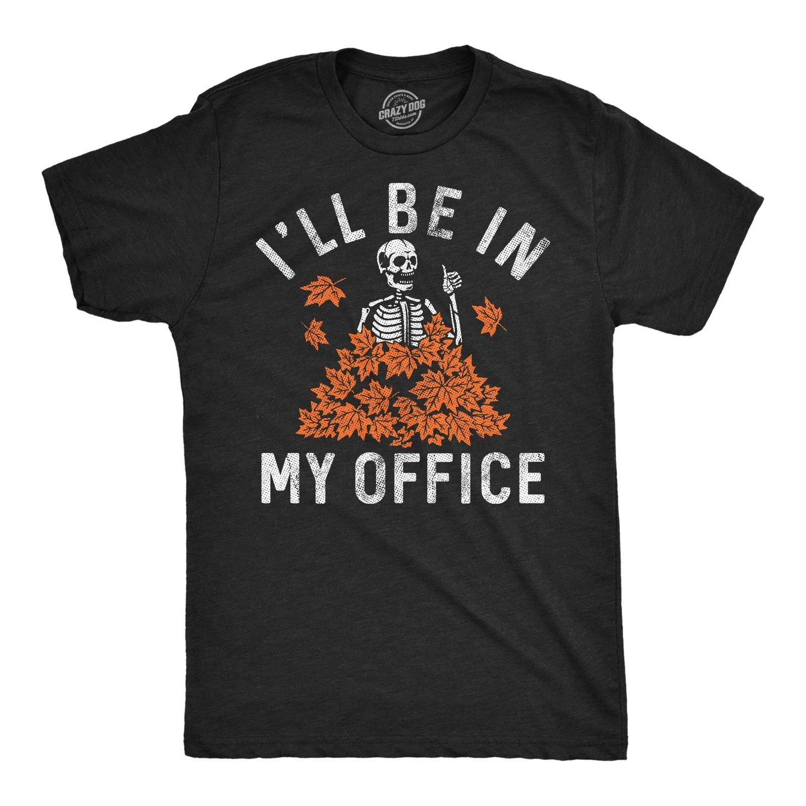Mens Funny T Shirts Ill Be In My Office Leaf Pile Sarcastic Halloween Graphic L