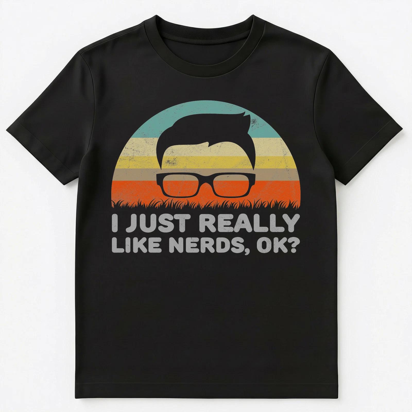 Funny I Just Really Like Nerds Ok T Shirt Unisex T-Shirt S