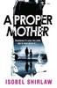 A Proper Mother by Isobel Shirlaw Paperback Book 9780861546992