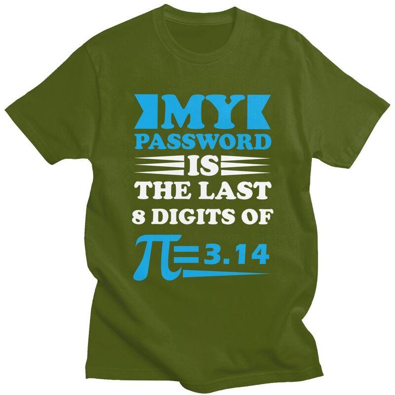 Custom Mens My Password Is The Last 8 Digits Of Pi T Shirts Short Sleeve Cotton Tshirt Casual Math Teacher Gift Tees Clothing
