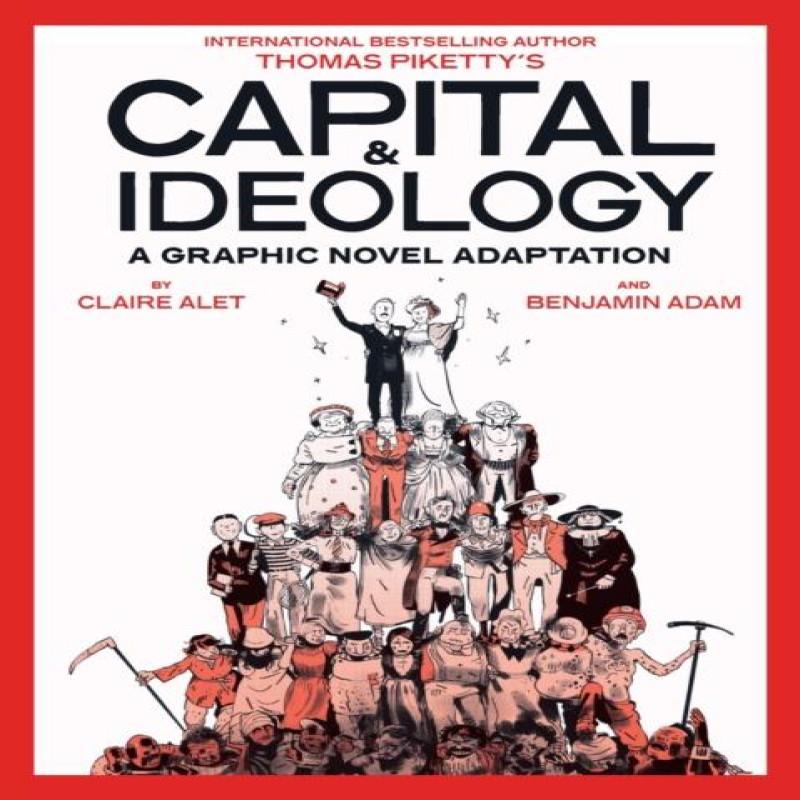 Capital amp Ideology A Graphic Novel Adaptation by Claire Alet... 9781419777059
