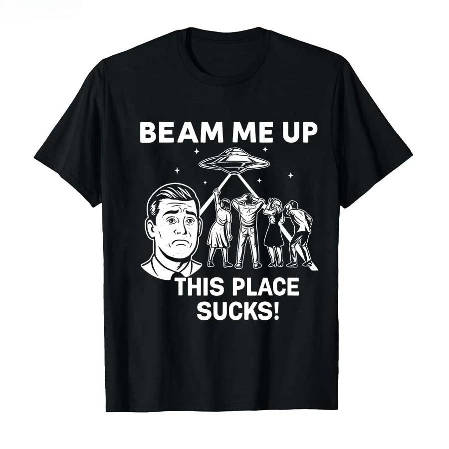 Beam Me Up This Place Sucks Retro Vintage Alien UFO Meme Tshirt for Men Women 100 Cotton T Shirts Short Sleeve Tops S