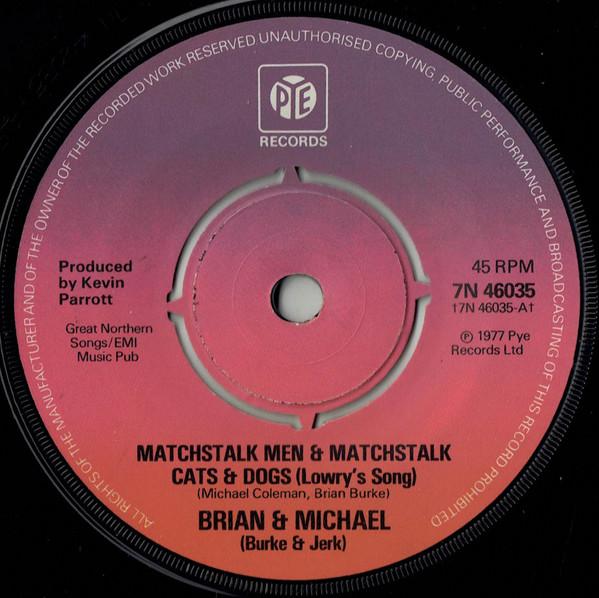 

7inch Record BRIAN & MICHAEL, BURKE & JERK - Matchstalk Men & Matchstalk Cats & 7N46035 Pye Records 1977 UK Rock Used