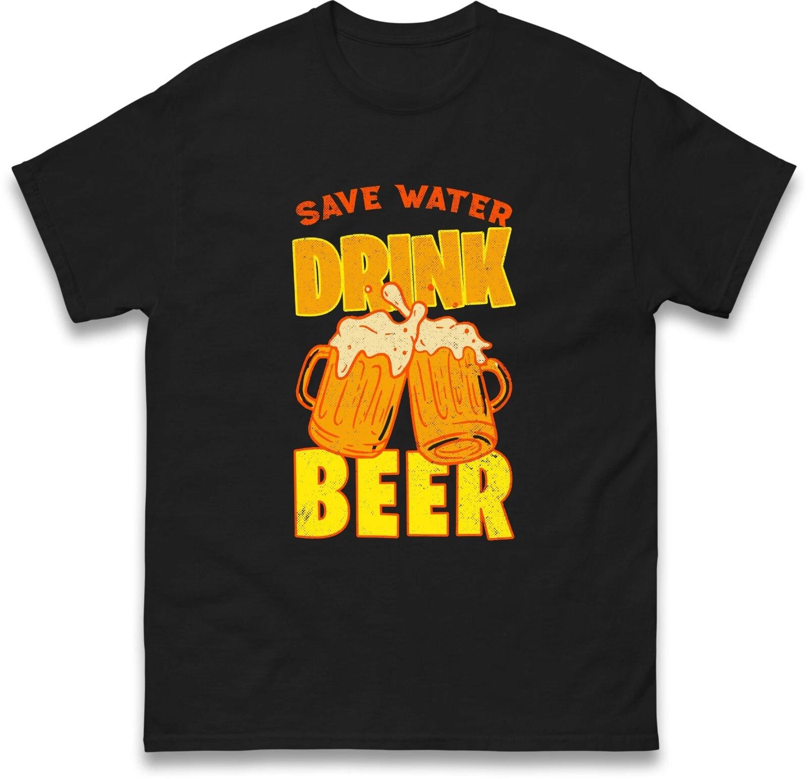 Save Water Drink Beer Funny T Shirt L