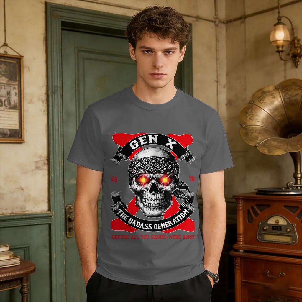 Gen X Badass Generation Before All You Sissies Where Born T Shirt Summer Leisure T Shirts Cotton ONeck Plus Size Tees Tops
