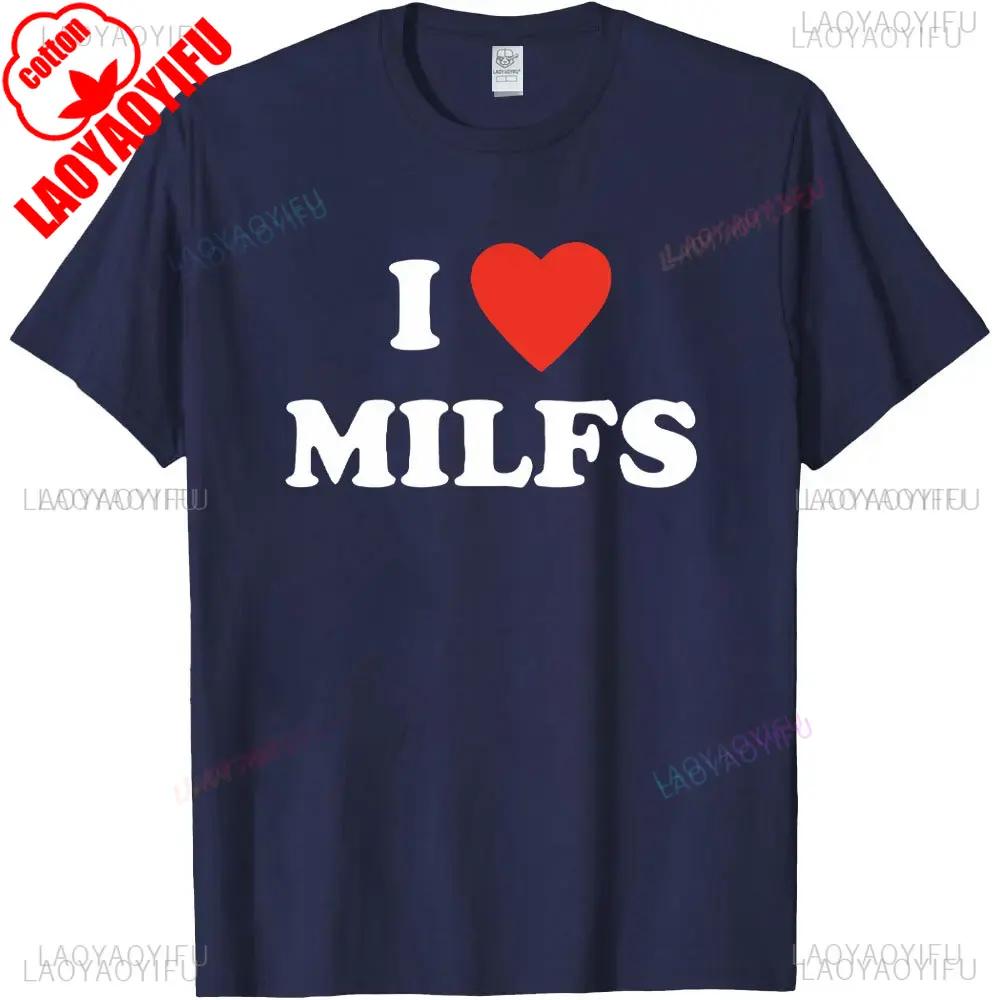 I Love MILFs Heart Graphic Printed Funny Male T Shirts Casual Streetwear Short Sleeve Korea Style Tshirt Soft Y2K Mens Clothing
