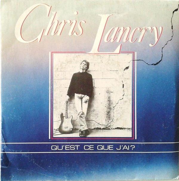 7inch Record CHRISTIAN LANCRY - Qu'est-ce Que J'ai? 104728 Virgin 1982 France Rock Used