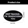 Keep Talking I'm Diagnosing You Enamel Pin Funny English Letter Lapel Pin Brooch Accessory For Backpack Or Shirt Decors
