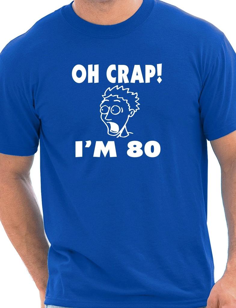 Oh Crap 80th Birthday Present Funny Mens Gift T-Shirt Size S-XXL