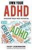 The Own Your ADHD : Discover Your True Potential Book