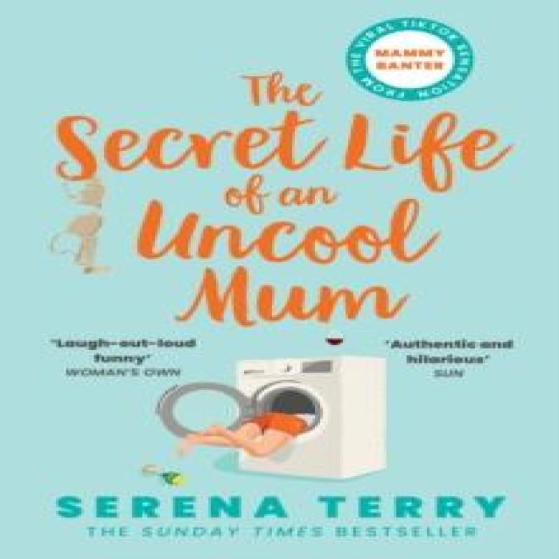 The Secret Life of an Uncool Mum by Serena Terry Paperback Book 9780008512965