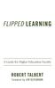 The Flipped Learning : A Guide for Higher Education Faculty Book