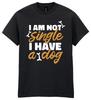 I Am Not Single I Have A Dog T-Shirt Funny Slogan Pet Dogs Lover Gift Men Women