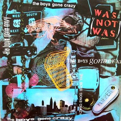 12inch Record WAS (NOT WAS) - Boy's Gone Crazy SFSP912 FONTANA 1987 Europe Dance & Electronica Used