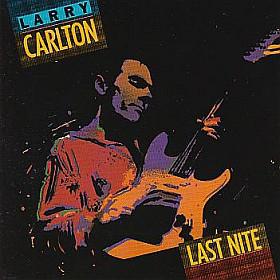 CD LARRY CARLTON - Last Nite 32XD539 MCA Records 1987 Japan Jazz Used