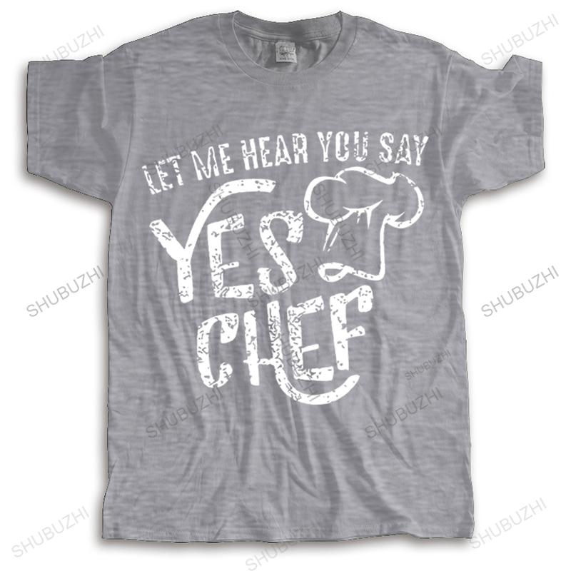 Unisex Summer Brand Tshirt Cotton Loose Cool Tee Shirt Let Me Hear You Say Yes Chef Funny Top Tees Unisexs Streetwear Casual Tshirt