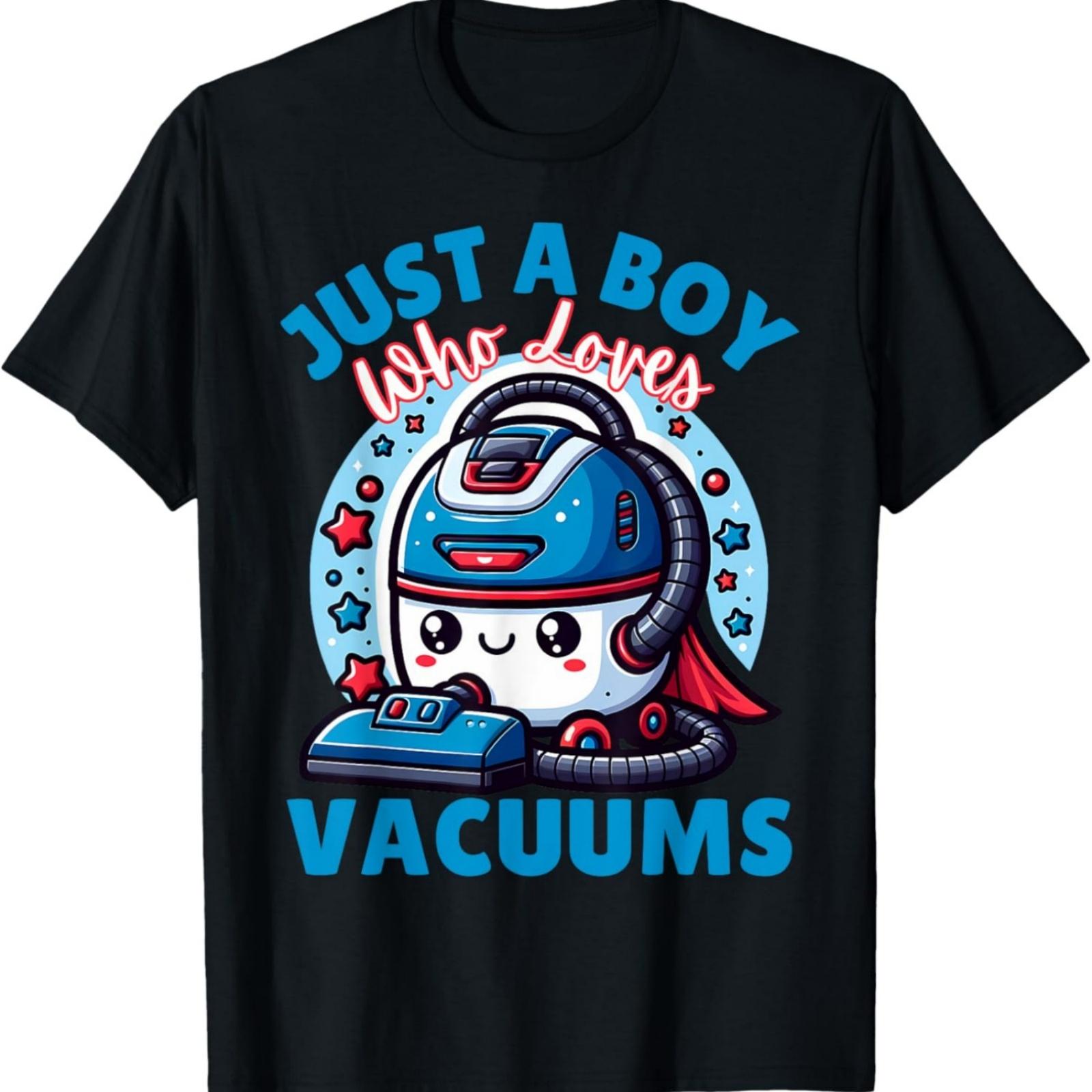 

Just A Boy Who Loves Vacuums Cleaning Lover Funny Boys T-Shirt XXXXXL