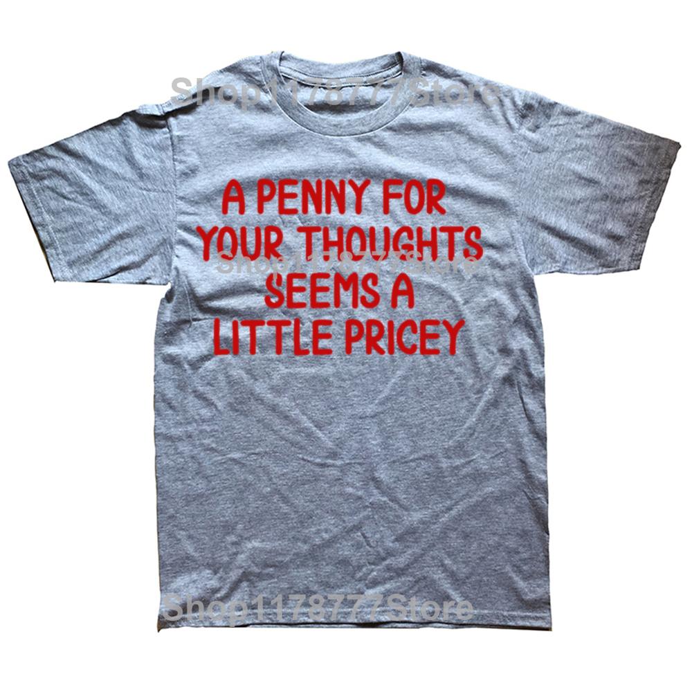 Funny Penny For Your Thoughts T Shirts Cotton Streetwear Short Sleeve Gifts Mens Clothing Fashion Casual Loose Oversized T Shirt