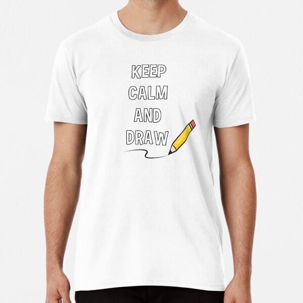 

Keep Calm And Draw TShirt S5XL Best TShirt Unisex T-Shirt M