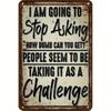 2D Metal Wall Art Vintage Sarcastic Humor Plaque Home Decor Challenge Sign
