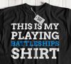 This Is My Playing Battleships T-Shirt Funny Family Board Games Gifts